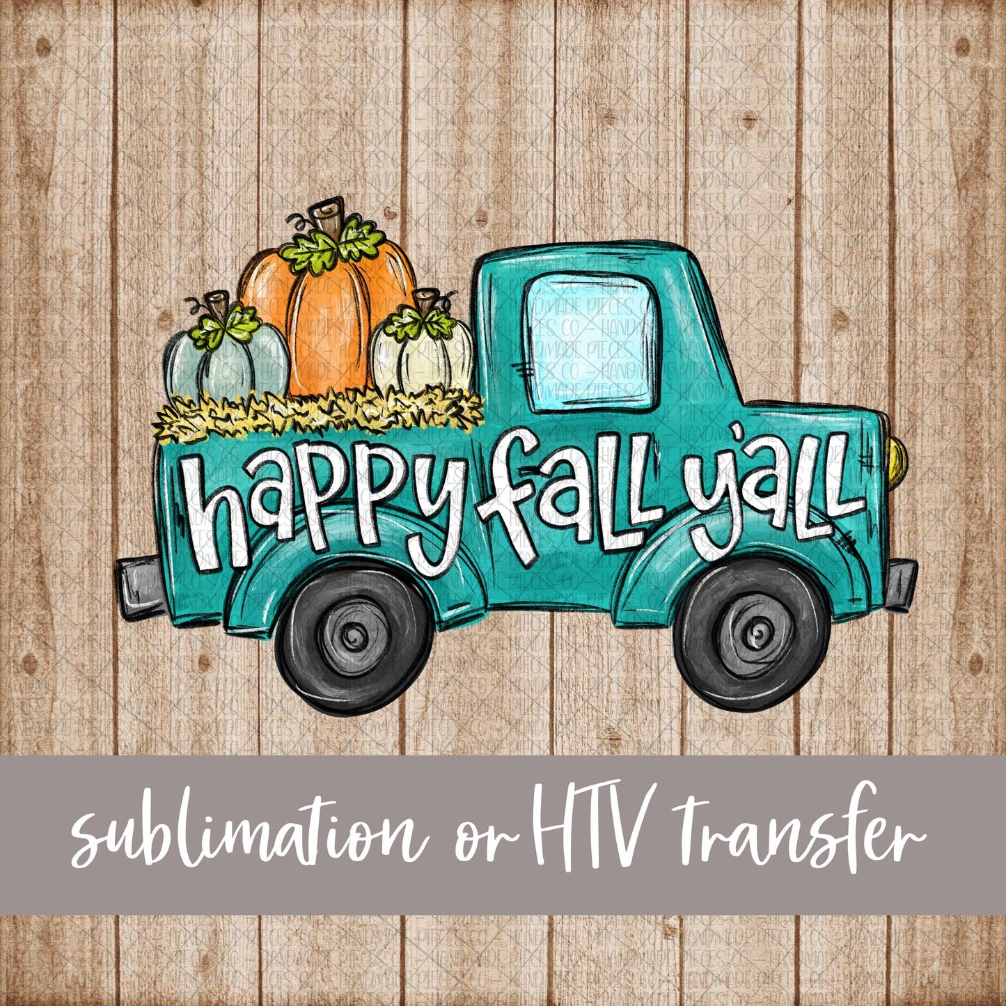 Pumpkin Truck, Happy Fall Y'all - Sublimation or HTV Transfer