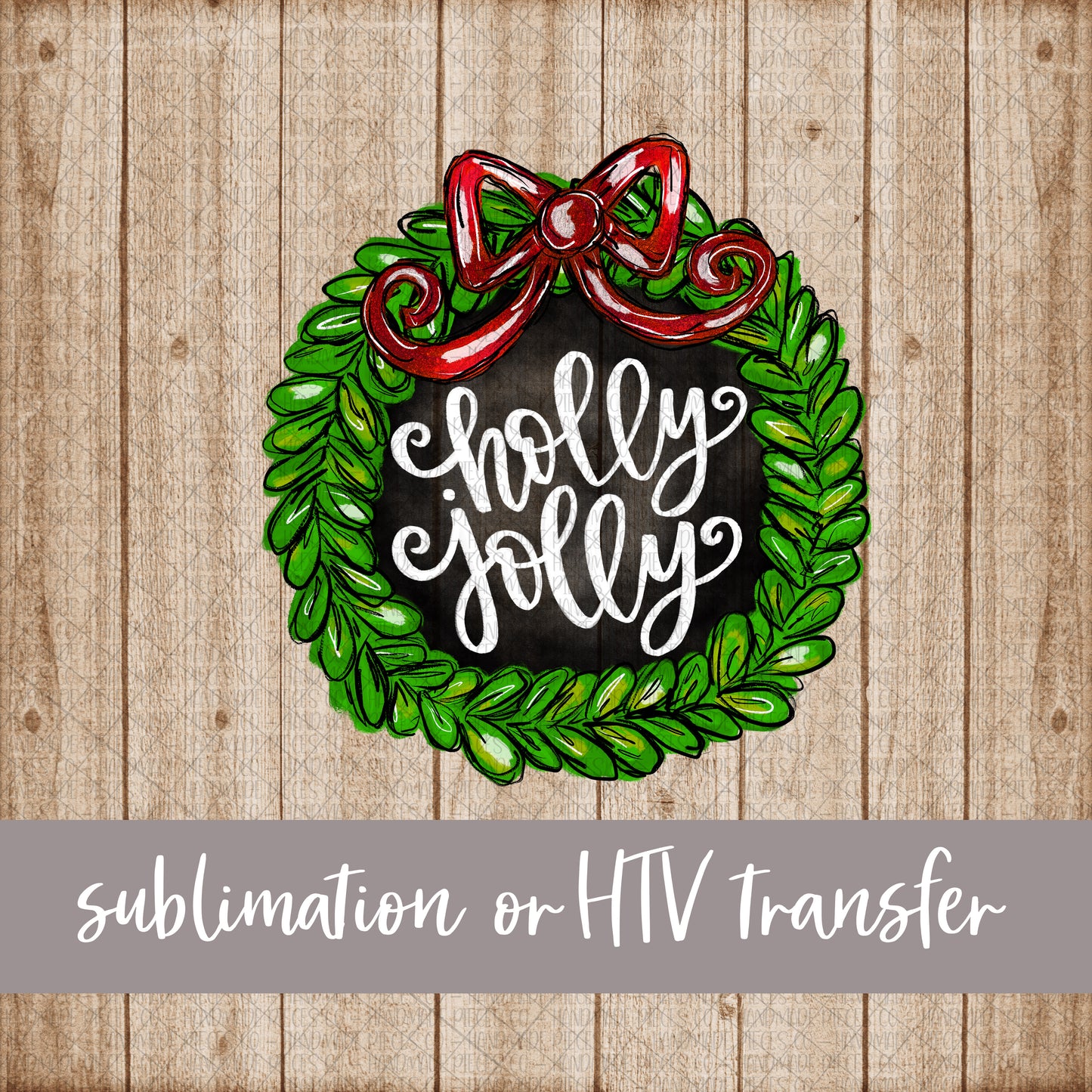 Christmas Wreath, Holly Jolly -  Sublimation or HTV Transfer