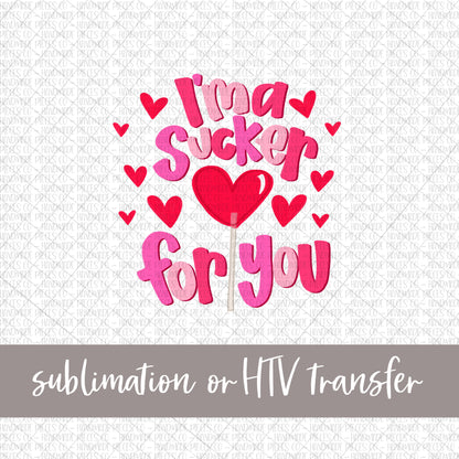 I'ma Sucker for You, Pink - Sublimation or HTV Transfer