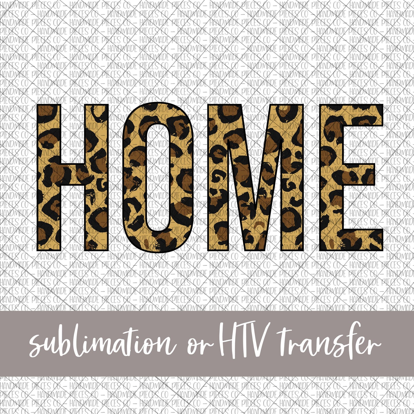 Home, Leopard - Sublimation or HTV Transfer