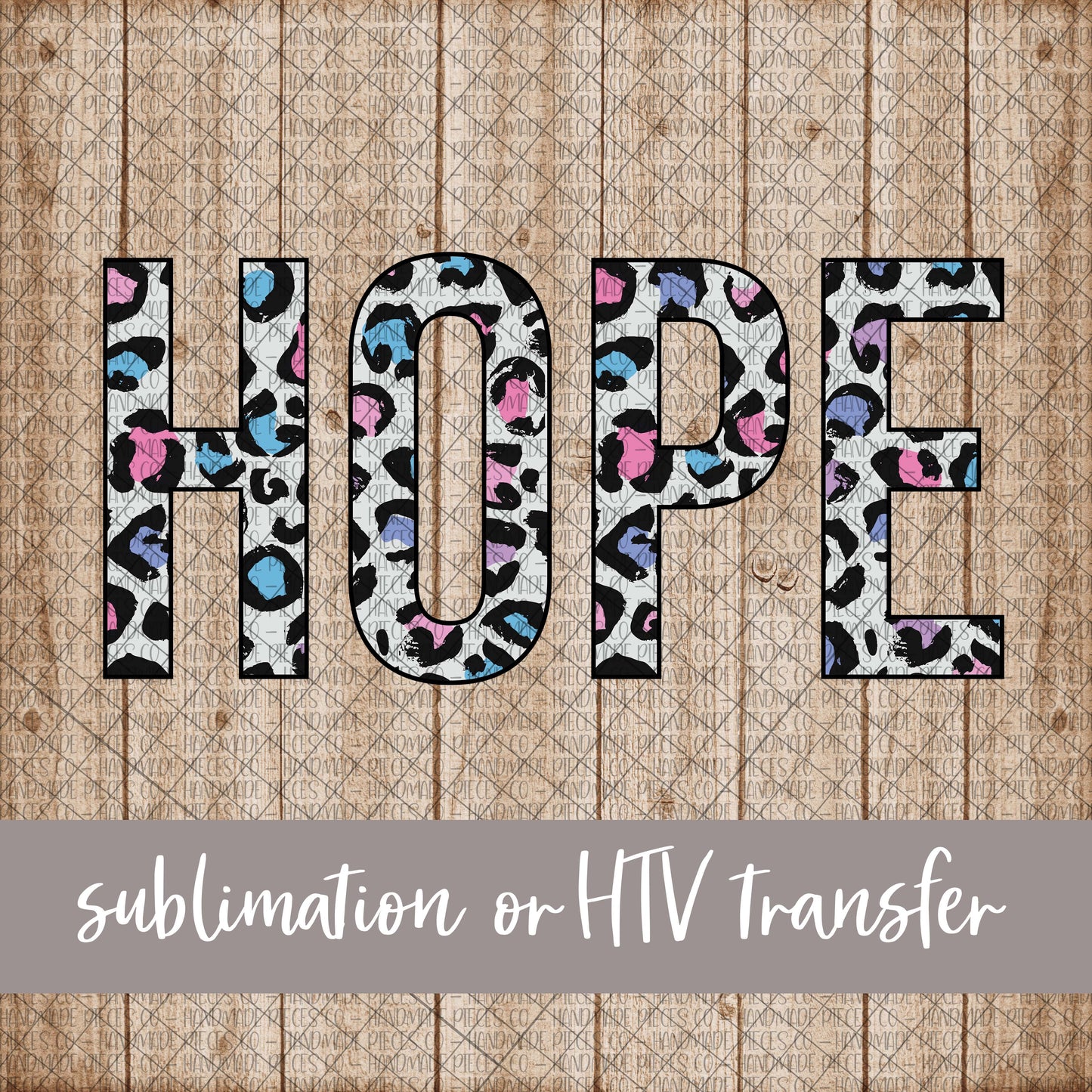 Hope, Leopard Spring Pastel - Sublimation or HTV Transfer