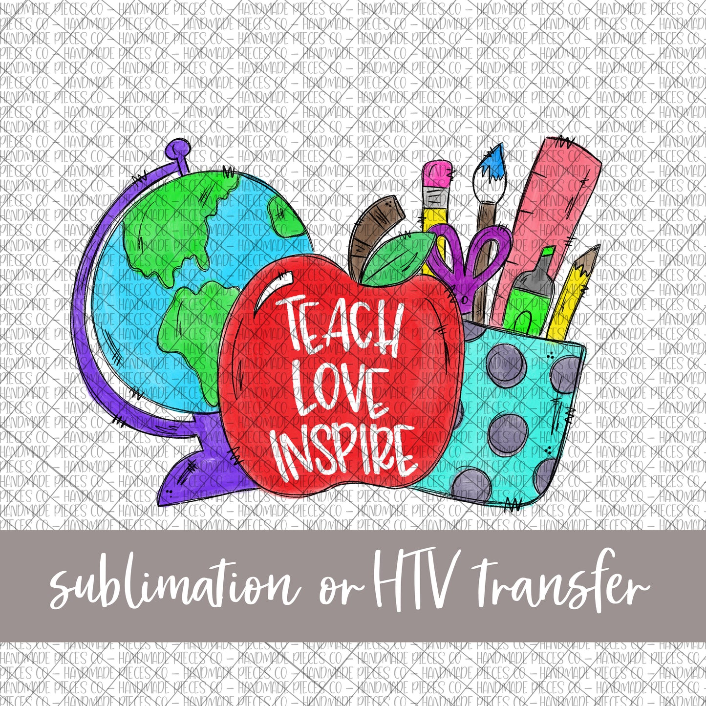 Teach Love Inspire, Teacher Set - Sublimation or HTV Transfer