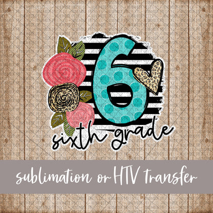 Sixth Grade, Black Stripes with Florals - Sublimation or HTV Transfer