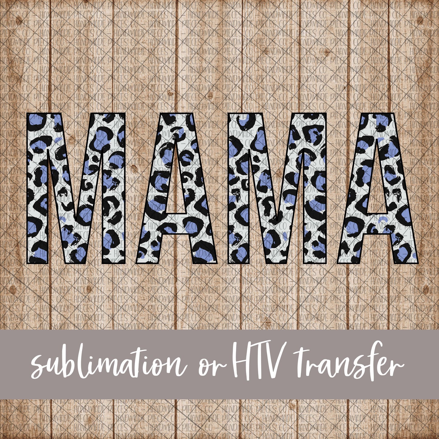 Mama, Leopard Dark Blue - Sublimation or HTV Transfer