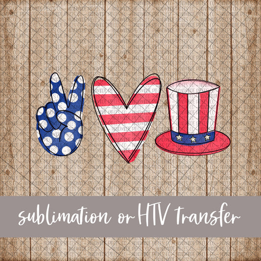 Peace Love Patriotic - Sublimation or HTV Transfer