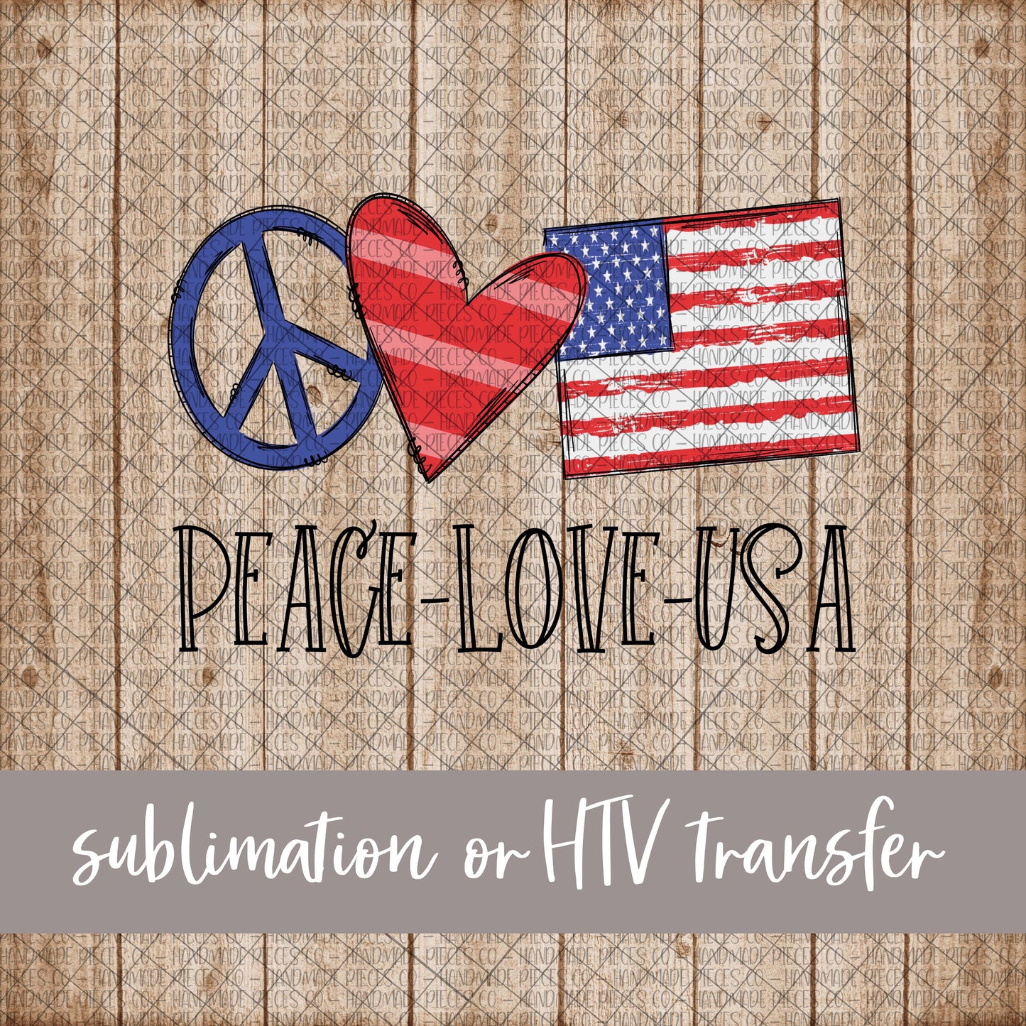 Peace, Love, USA - Sublimation or HTV Transfer