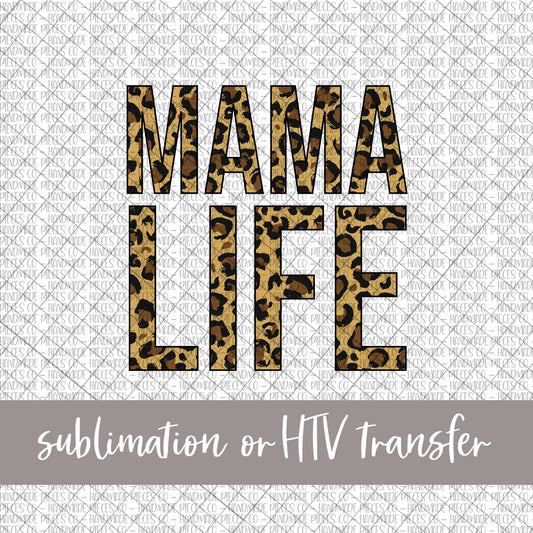 Mama Life, Leopard - Sublimation or HTV Transfer