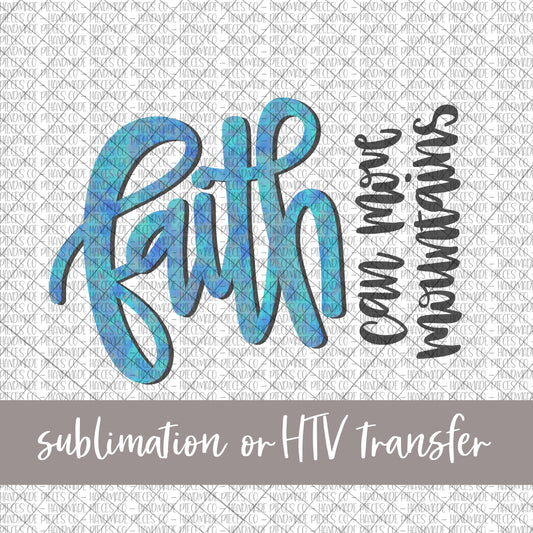 Faith Can Move Mountains 3 - Sublimation or HTV Transfer