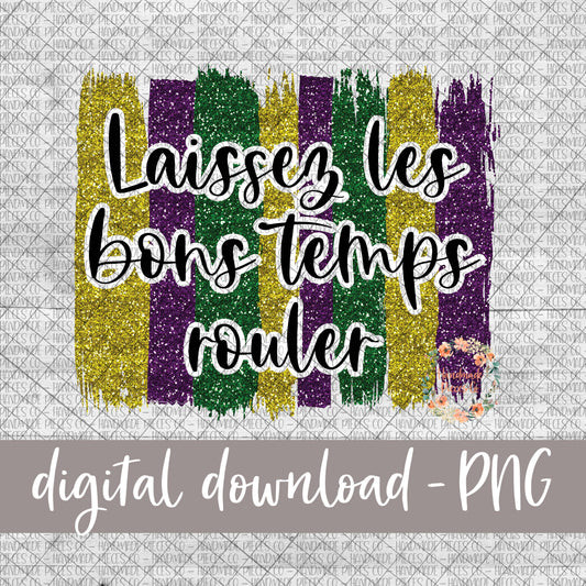 Laissez les bons temps rouler. Brush Stroke, Mardi Gras Glitter - Digital Download