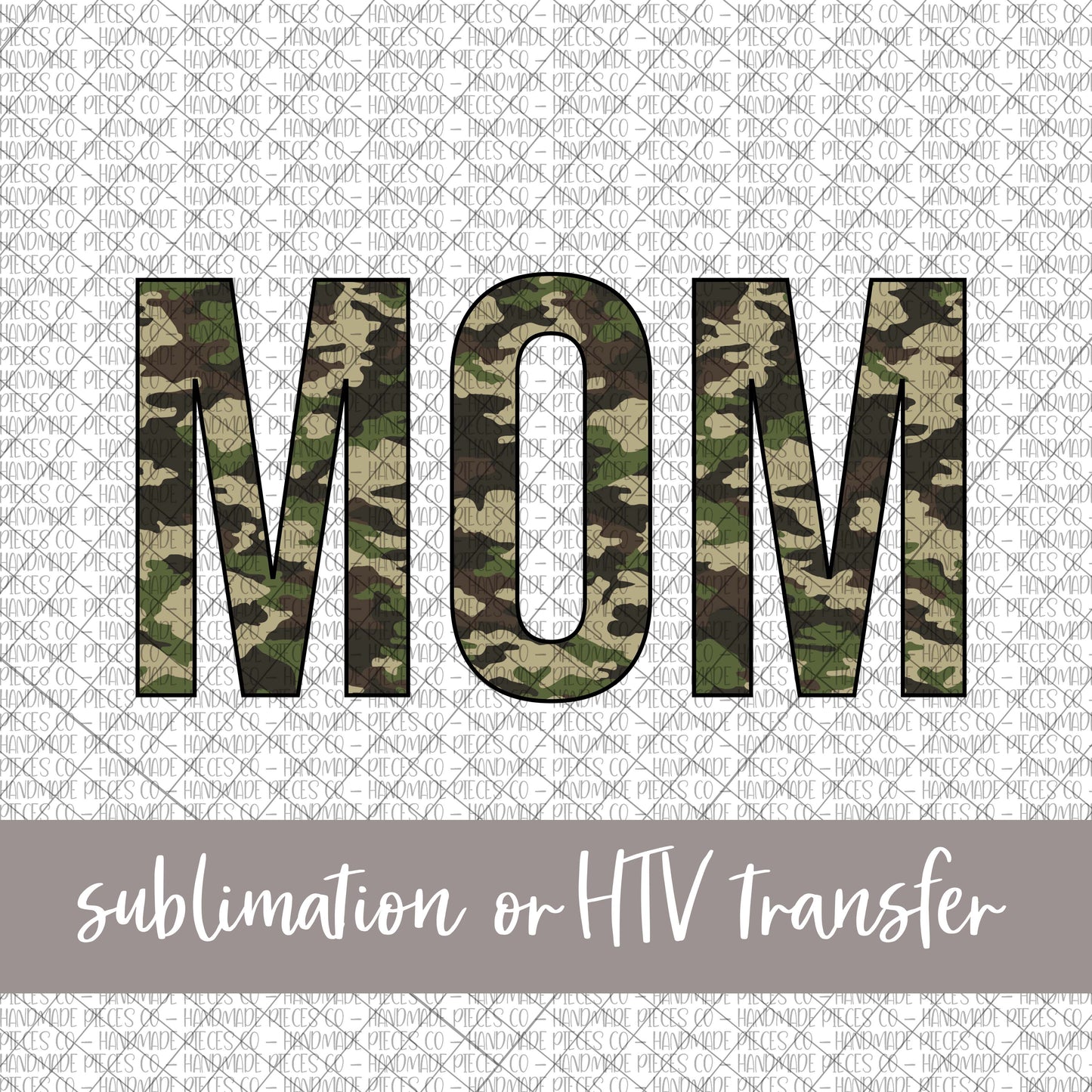 Mom, Camouflage - Sublimation or HTV Transfer