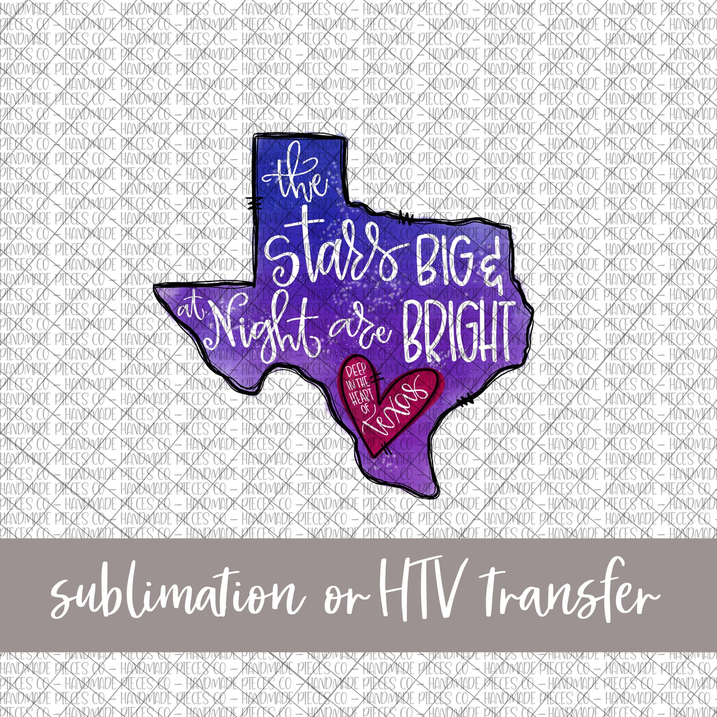 Deep in the Heart of Texas - Sublimation or HTV Transfer