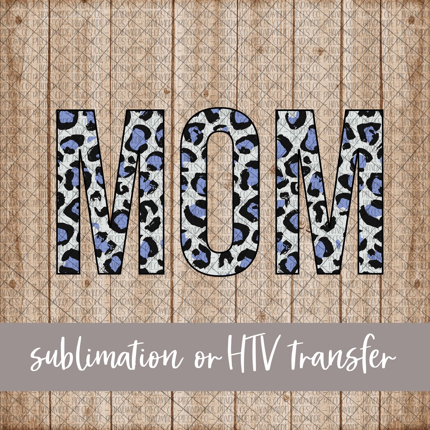 Mom, Leopard Dark Blue - Sublimation or HTV Transfer