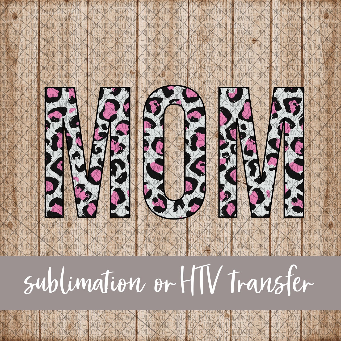 Mom, Leopard Dark Pink - Sublimation or HTV Transfer