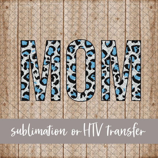 Mom, Leopard Light Blue - Sublimation or HTV Transfer