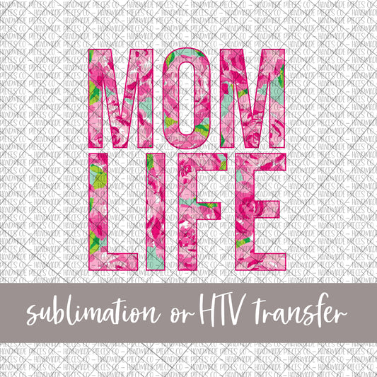 Mom Life, Pink Rose - Sublimation or HTV Transfer