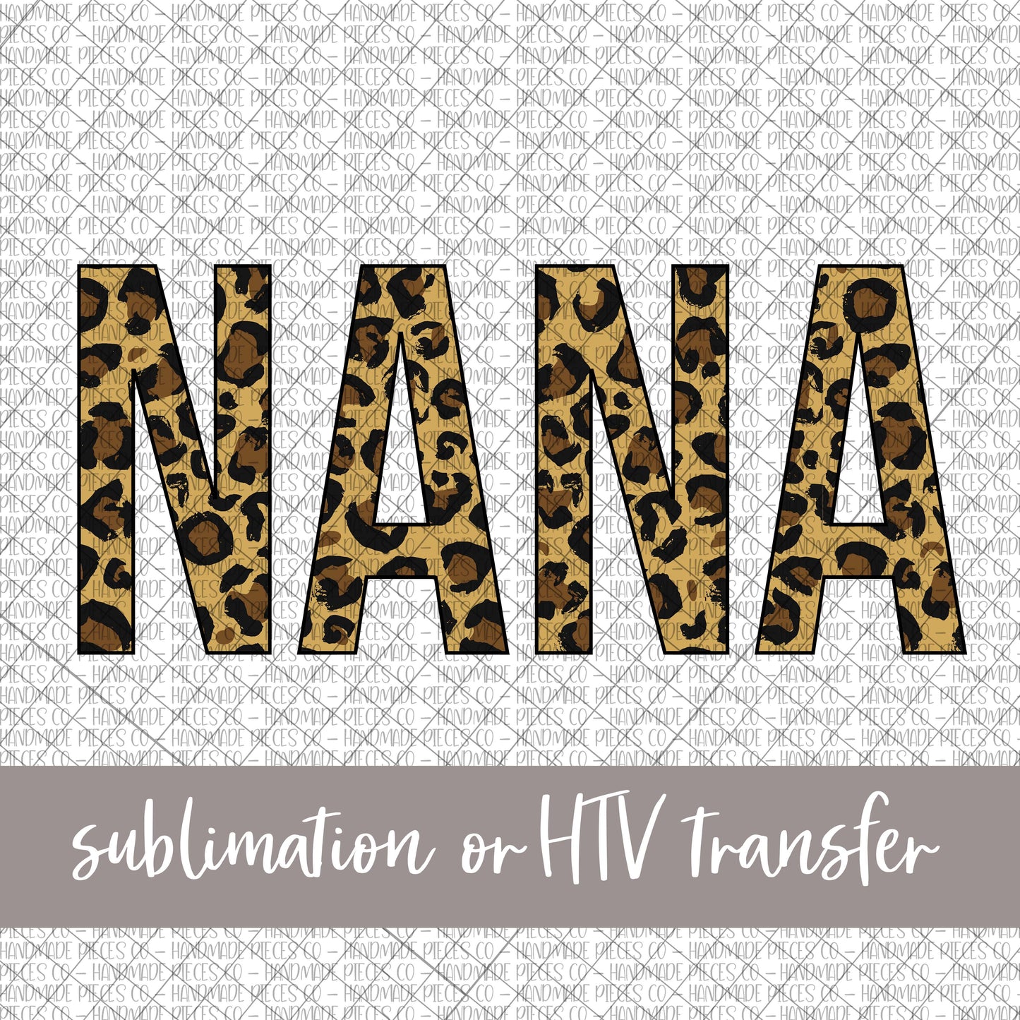 Nana, Leopard - Sublimation or HTV Transfer