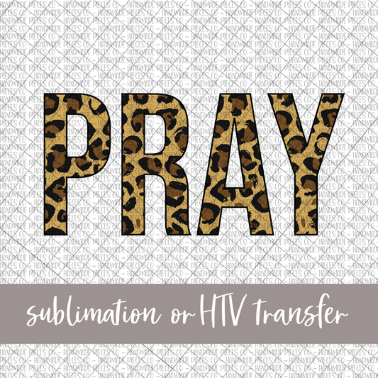 Pray, Leopard - Sublimation or HTV Transfer