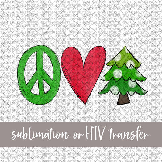 Peace Love Christmas Tree - Sublimation or HTV Transfer