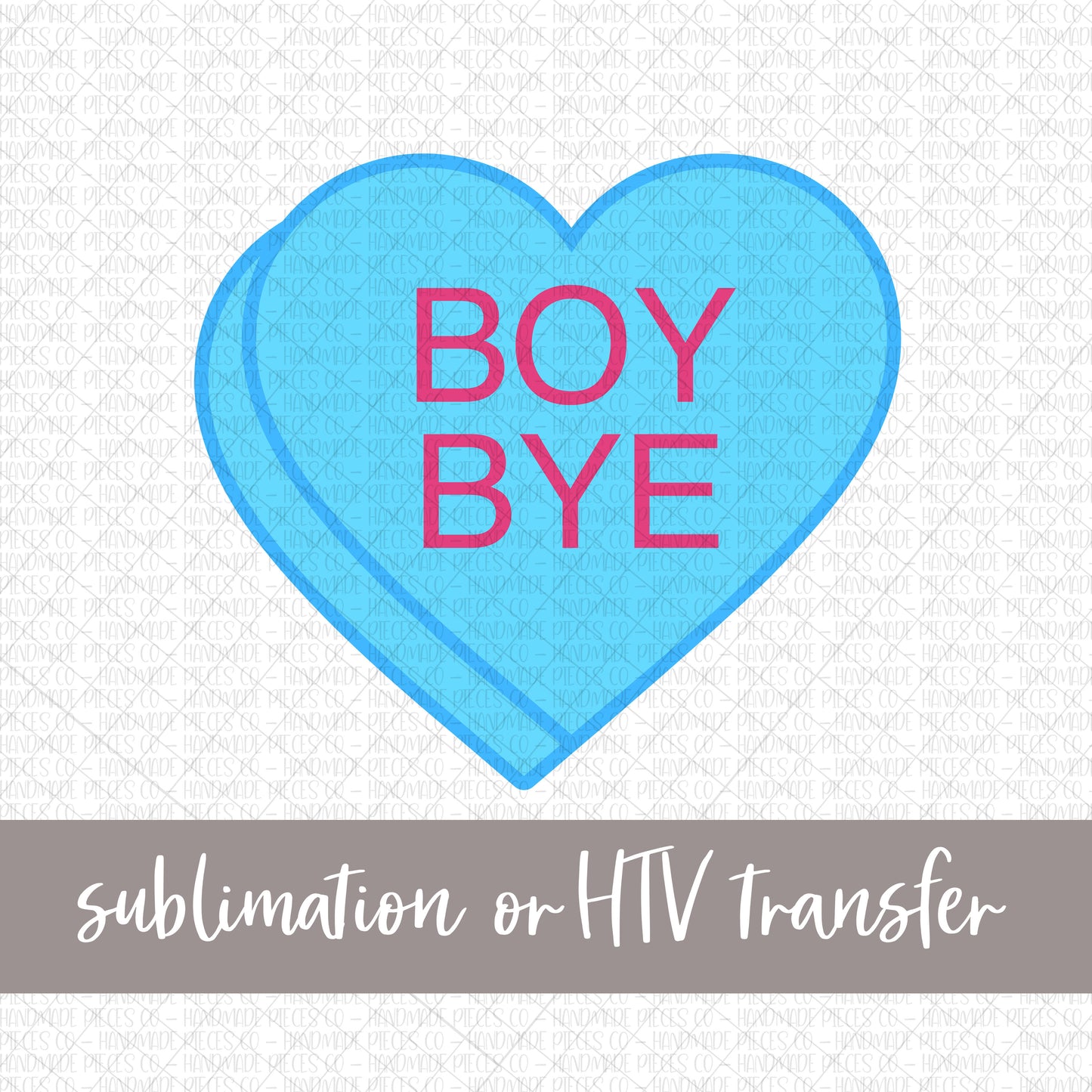 Boy Bye Candy Heart, Blue - Sublimation or HTV Transfer