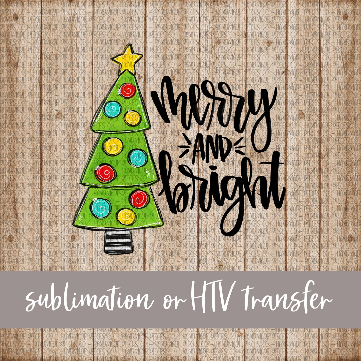 Christmas Tree, Merry and Bright - Sublimation or HTV Transfer