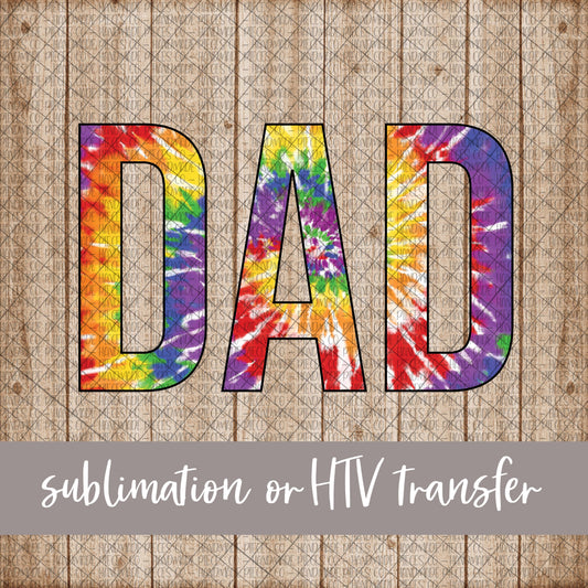 Dad, Tie Dye - Sublimation or HTV Transfer