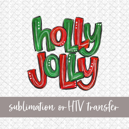 Holly Jolly - Sublimation or HTV Transfer