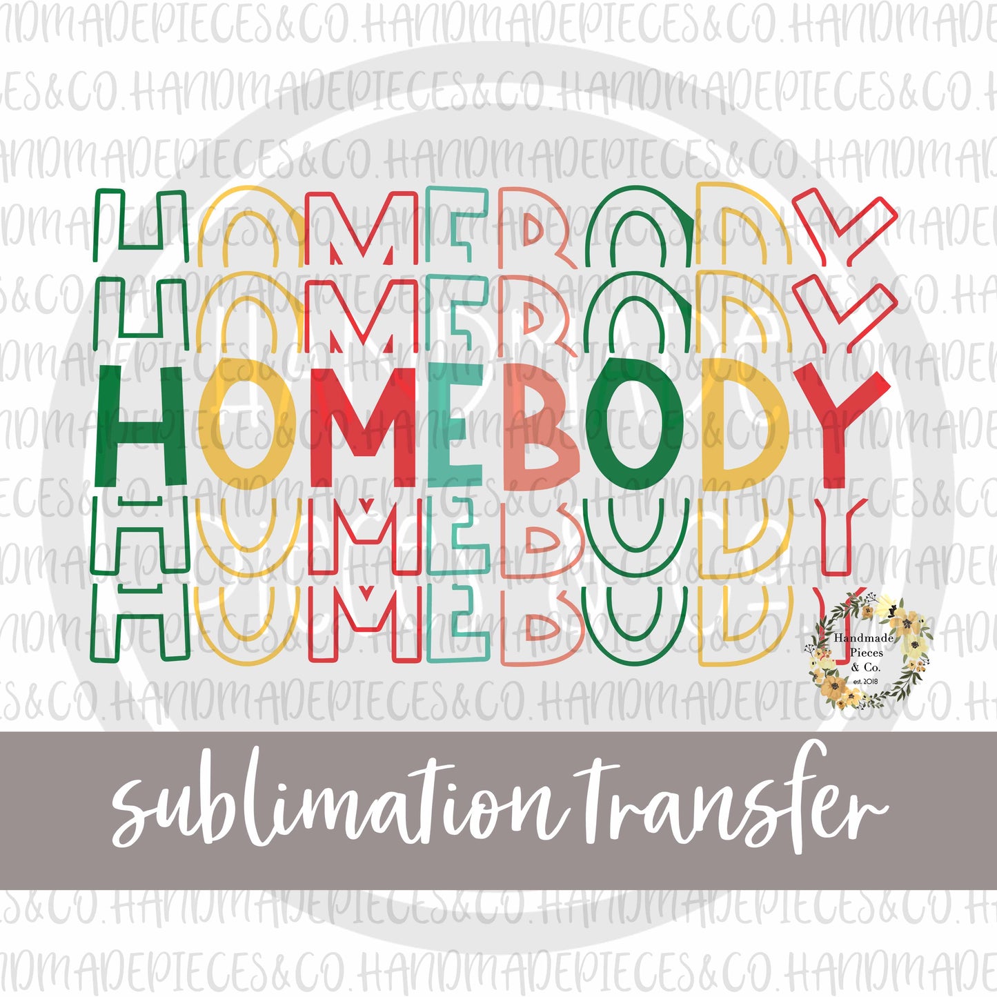 Homebody - Sublimation Transfer