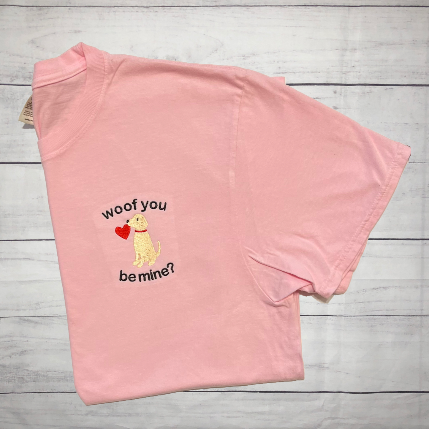 Woof you be mine, Dog Embroidered Garment - Youth/Adult