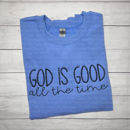 God is Good All the Time Embroidered Garment - Adult