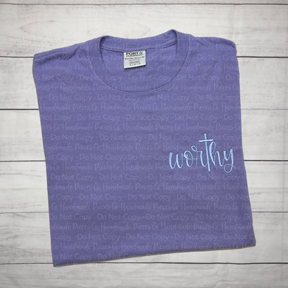 Worthy Embroidered TShirt or Sweatshirt