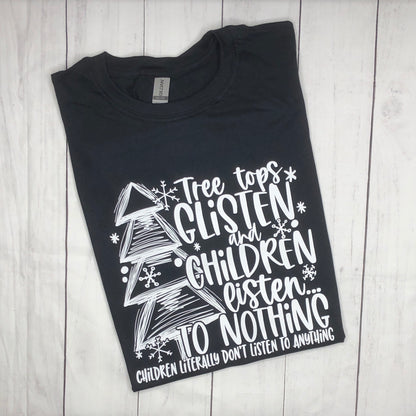 Treetops Glisten and Children Listen - Adult TShirt, Ready to Ship