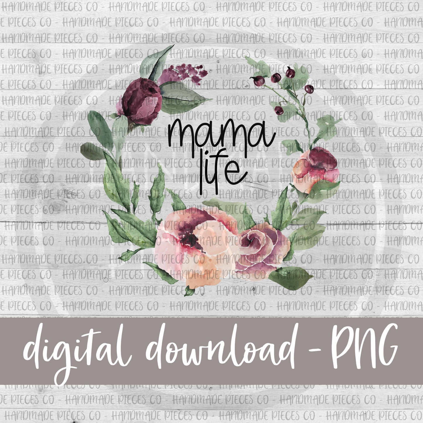 Mama Life, Floral - Digital Download