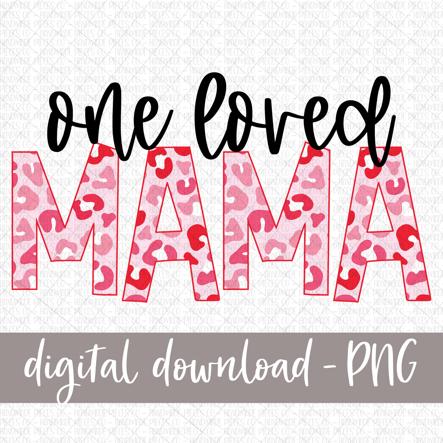 One Loved Mama, Pink Leopard  - Digital Download