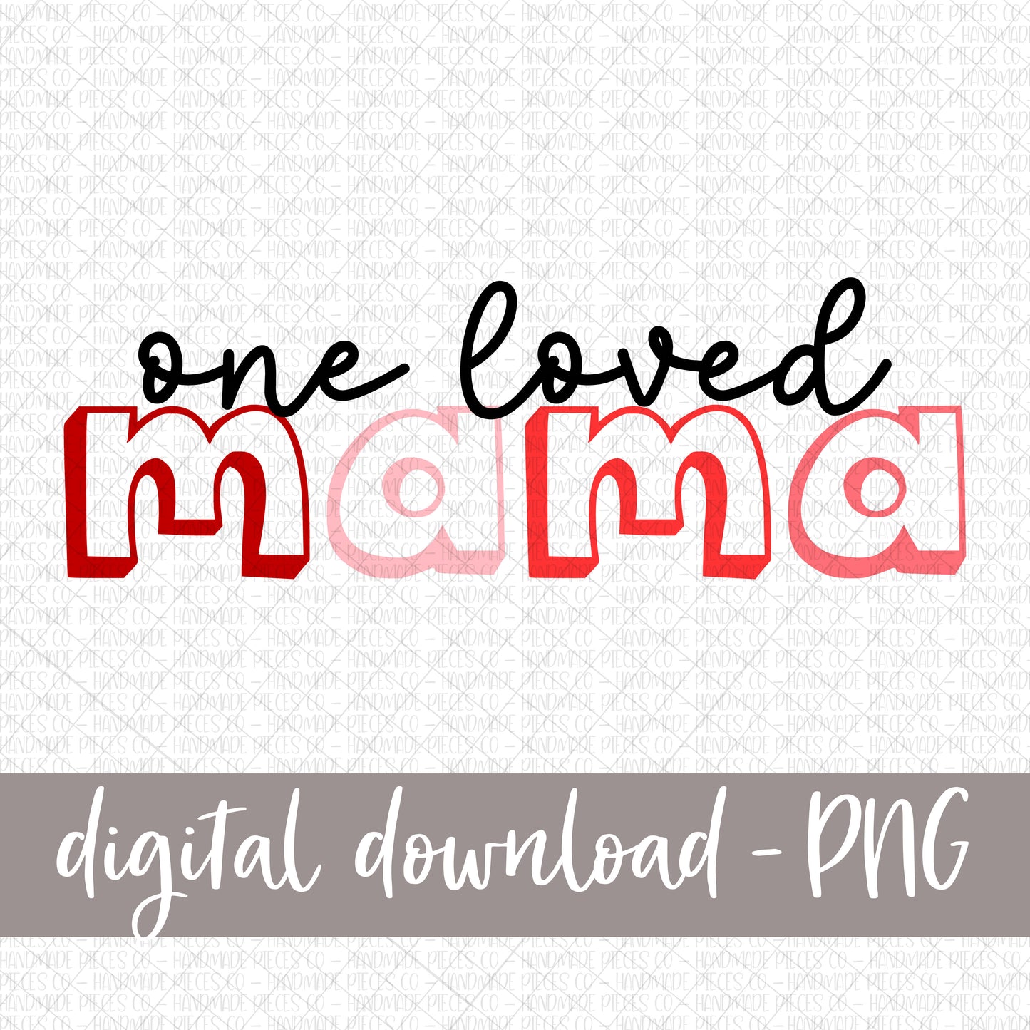 One Loved Mama, Pinks - Digital Download