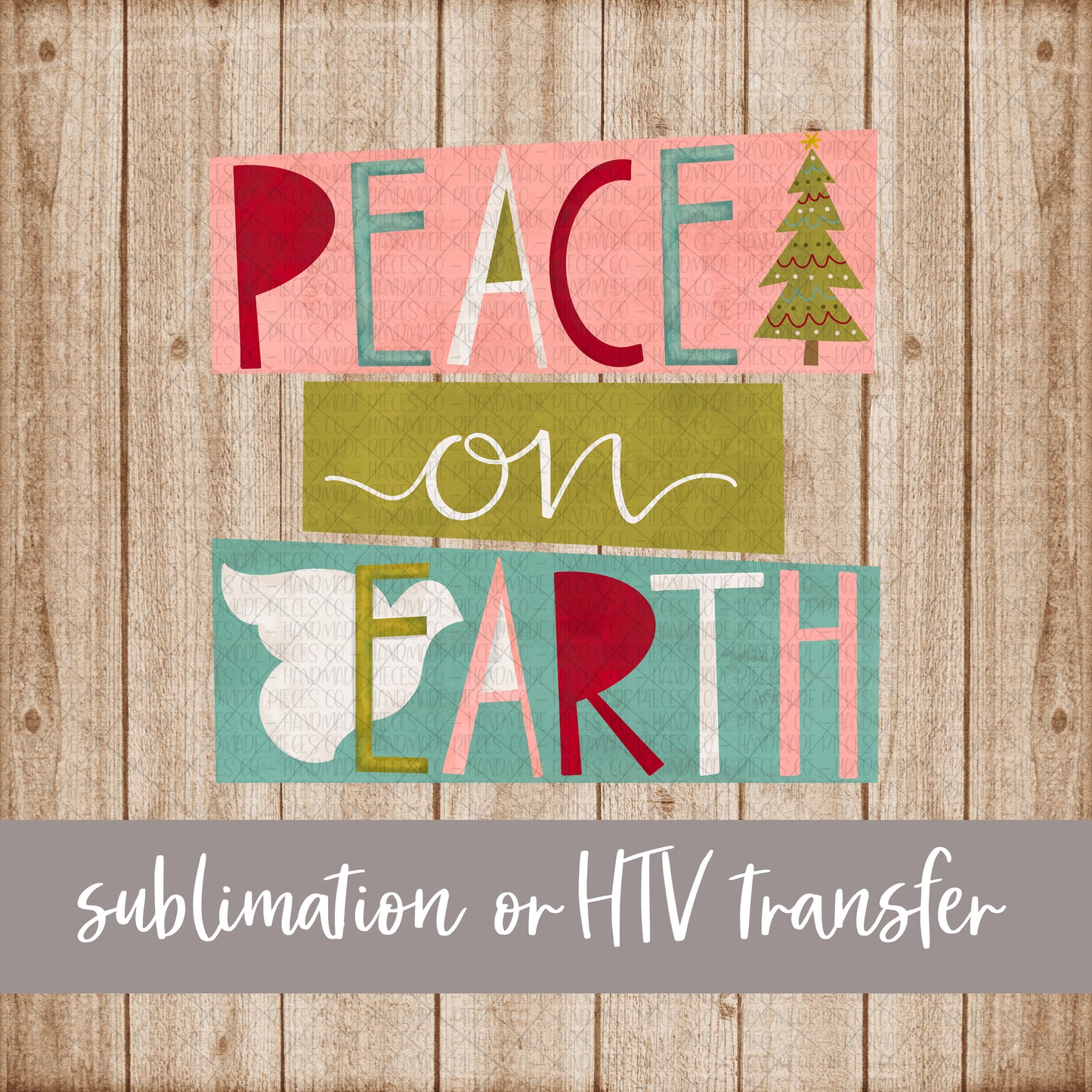 Peace on Earth -  Sublimation or HTV Transfer