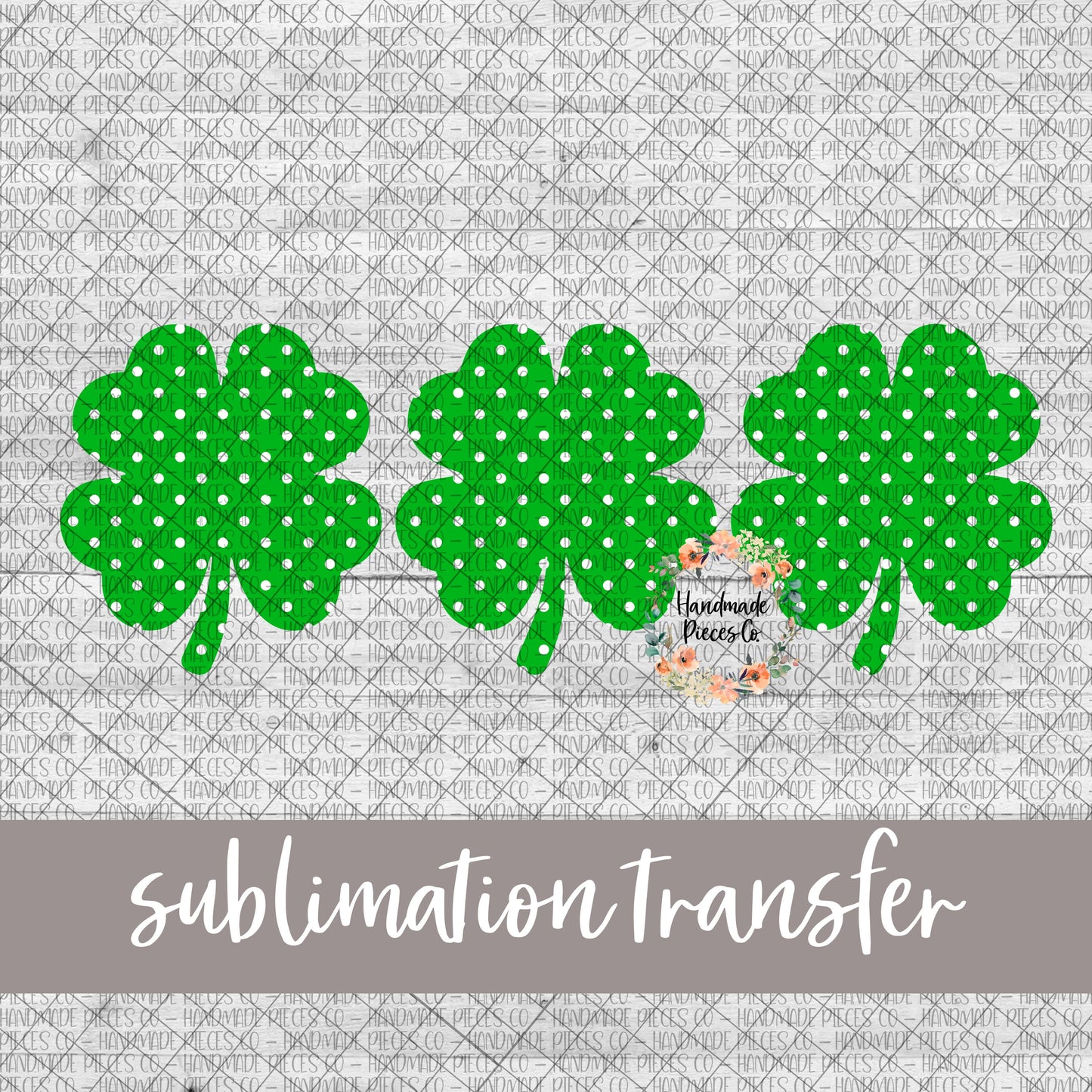 Shamrock Trio, Polka Dots - Sublimation Transfer