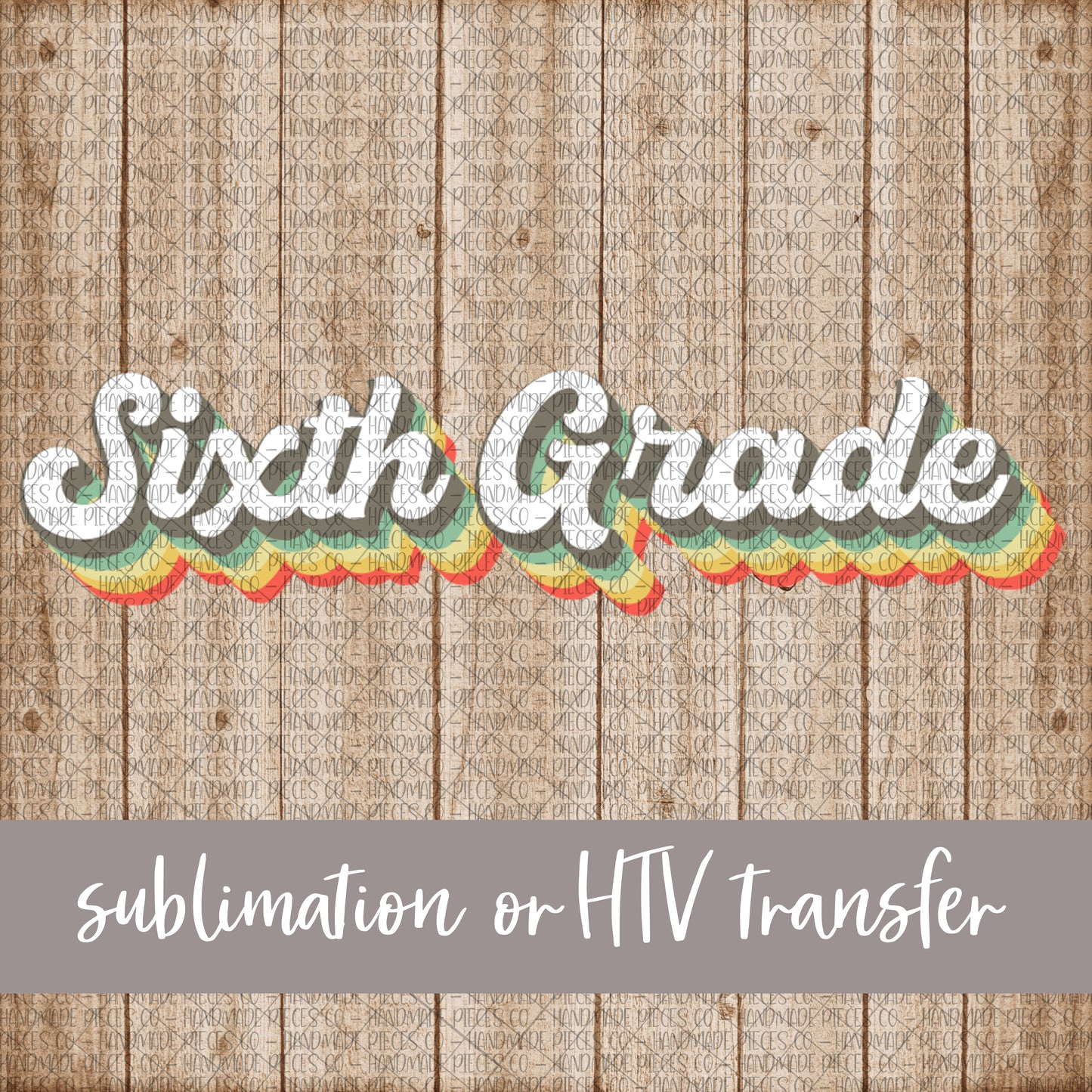 Sixth Grade, Retro Print - Sublimation or HTV Transfer