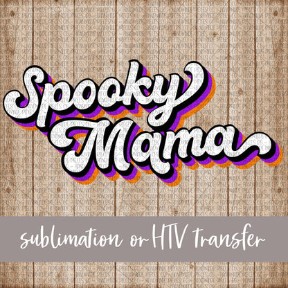 Spooky Mama, Retro  - Sublimation or HTV Transfer