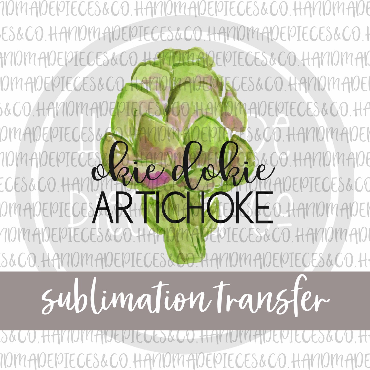 Okie Dokie Artichoke - Sublimation Transfer