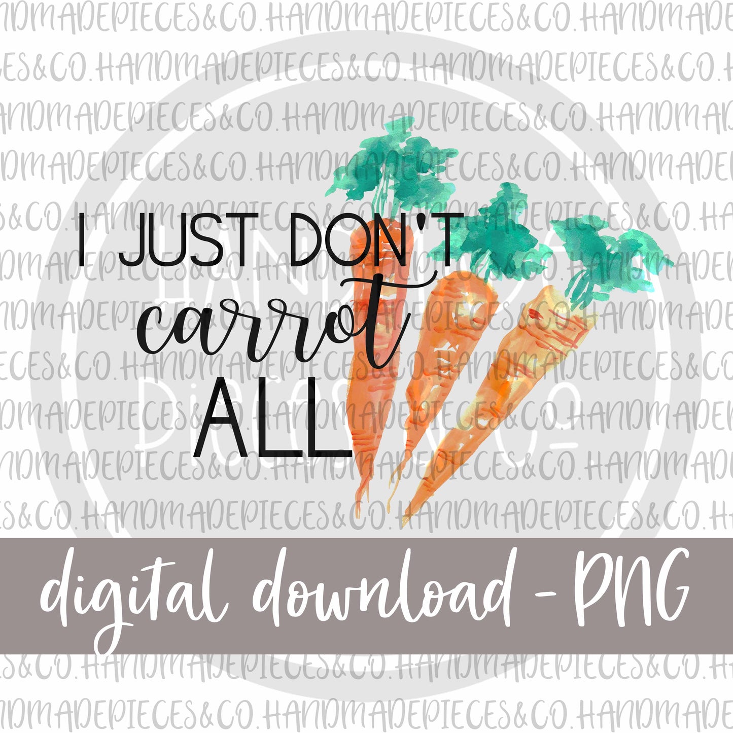 I Just Don't Carrot All - Digital Download