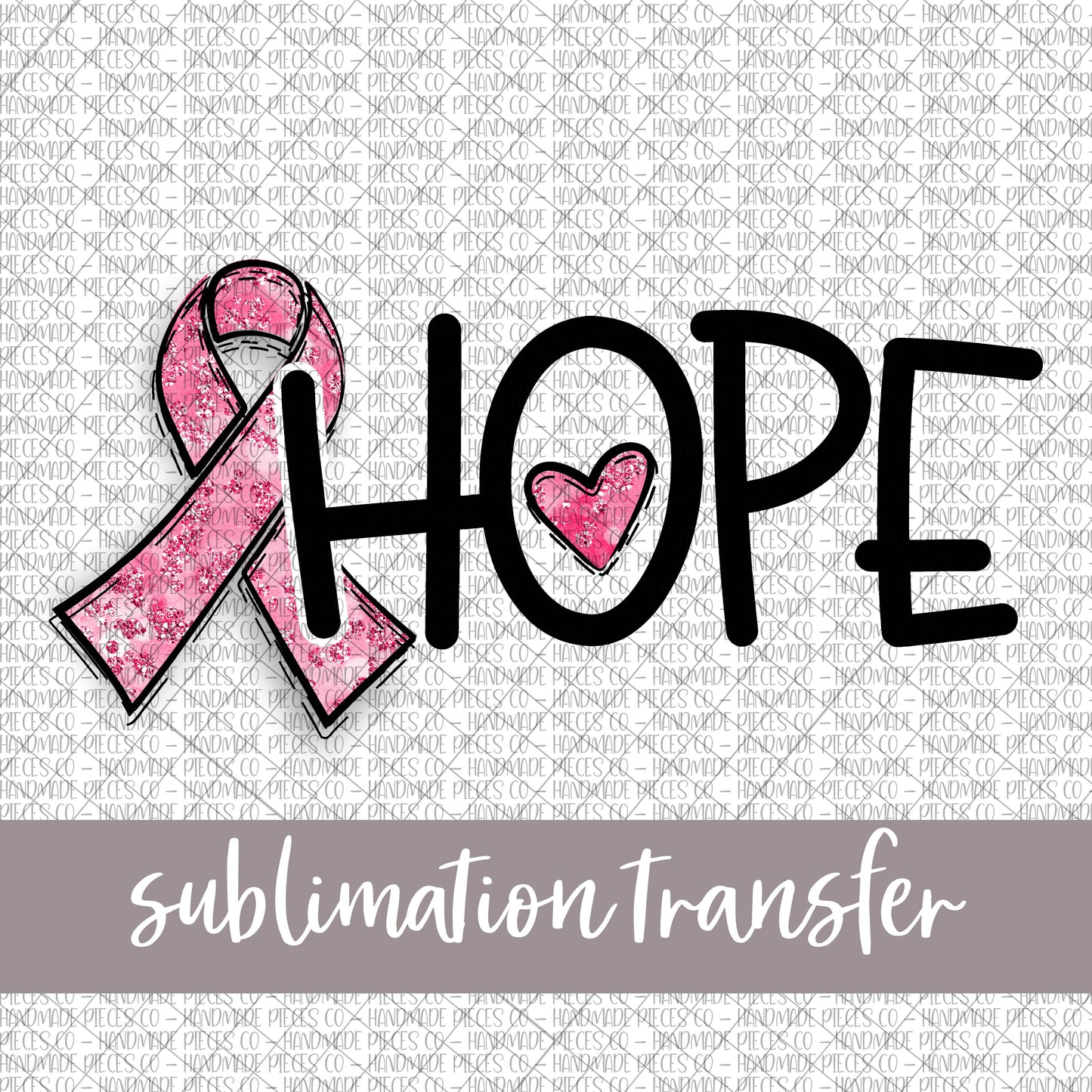 Hope, Breast Cancer Awareness - Sublimation Transfer