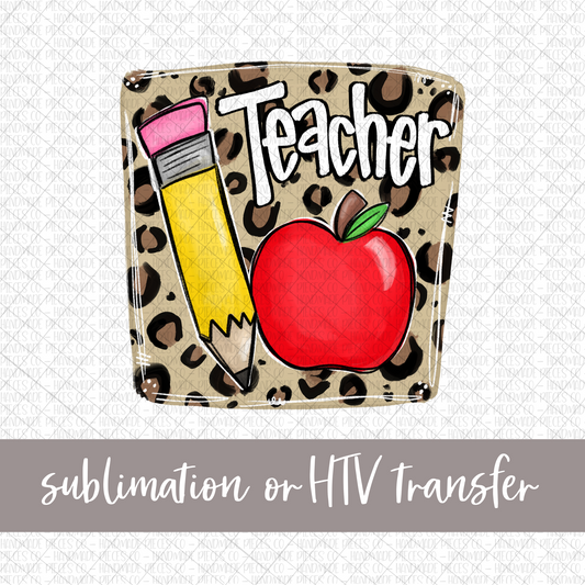 Teacher, Pencil and Apple with Leopard Background - Sublimation or HTV Transfer