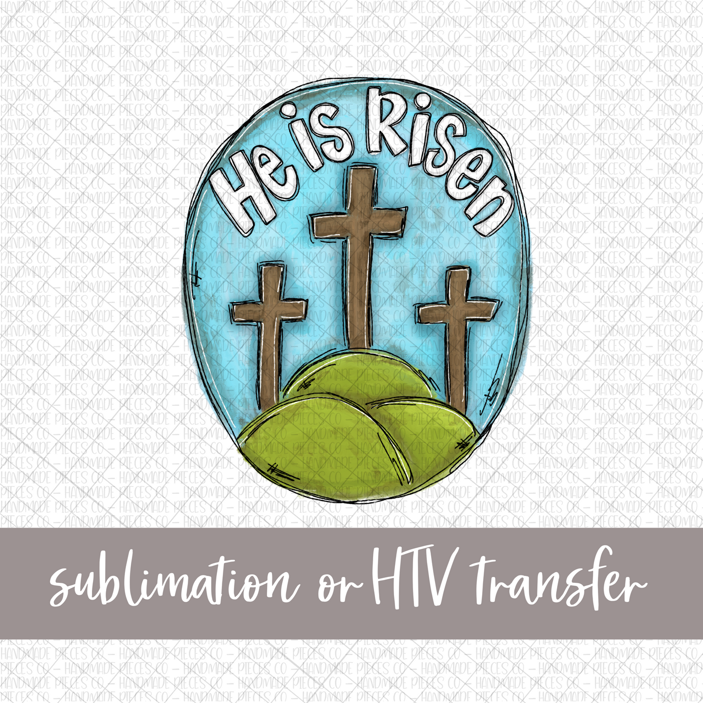 He is Risen, Crosses - Sublimation or HTV Transfer