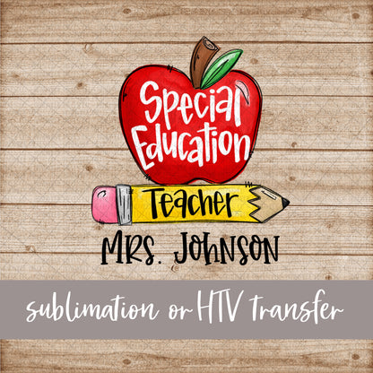 Special Education Teacher, Apple and Pencil - Name Optional - Sublimation or HTV Transfer