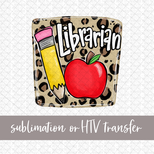 Librarian, Pencil and Apple with Leopard Background - Sublimation or HTV Transfer