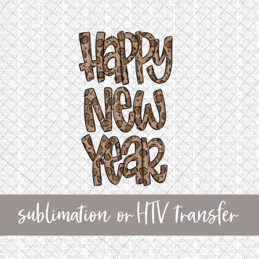 Happy New Year, Leopard - Sublimation or HTV Transfer