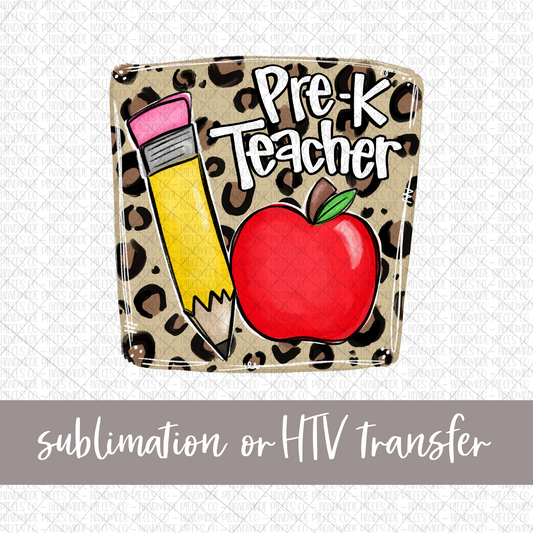 Pre-K Teacher, Pencil and Apple with Leopard Background - Sublimation or HTV Transfer