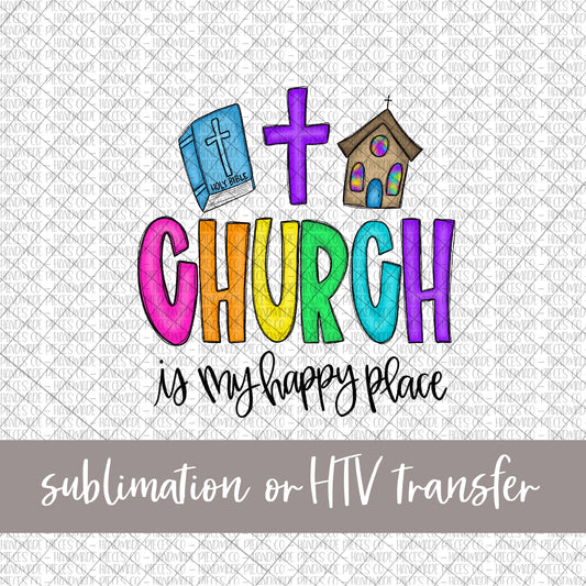 Church is my Happy Place - Sublimation or HTV Transfer