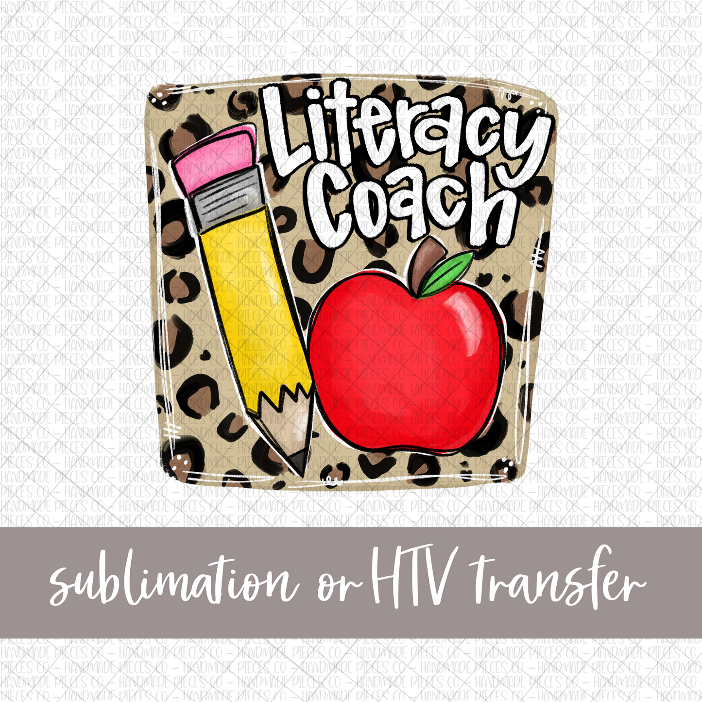 Literacy Coach, Pencil and Apple with Leopard Background - Sublimation or HTV Transfer