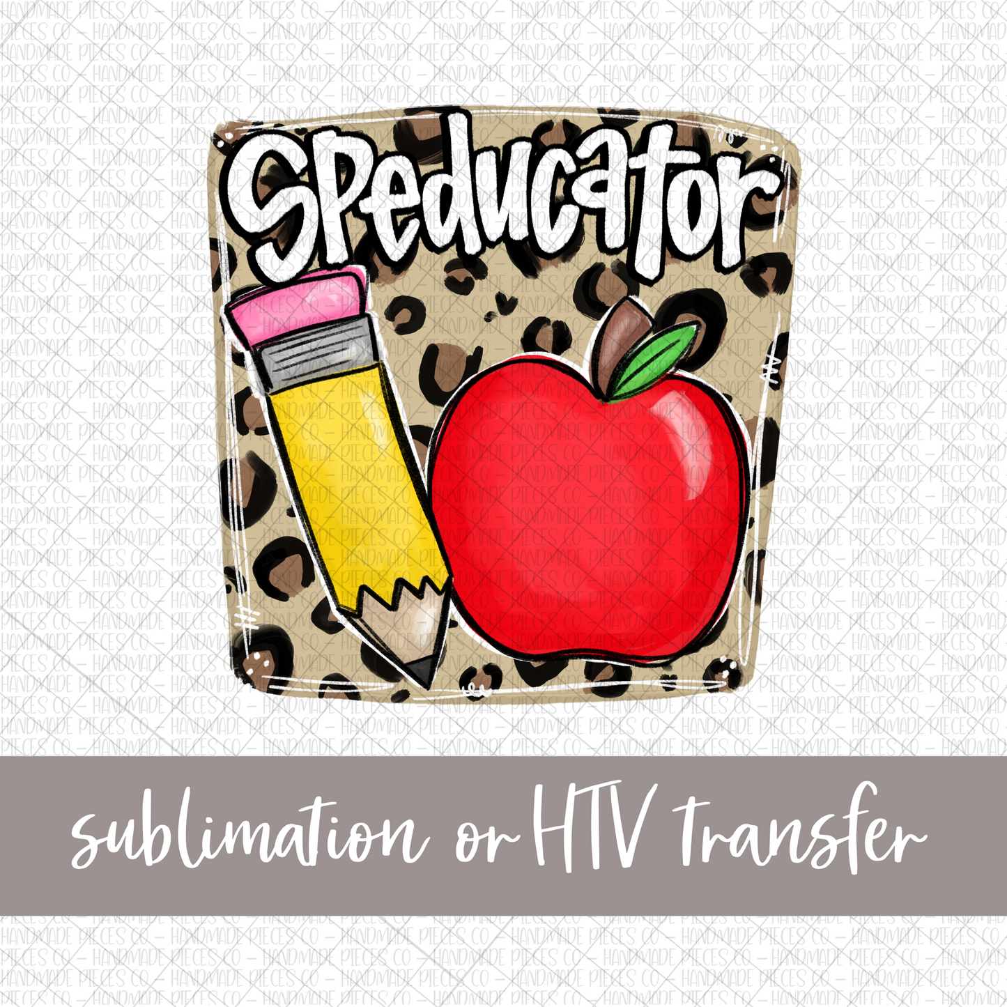 Speducator, Pencil and Apple with Leopard Background - Sublimation or HTV Transfer